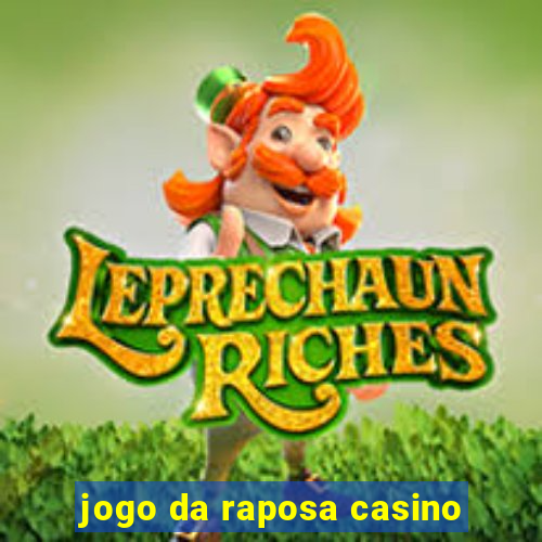 jogo da raposa casino